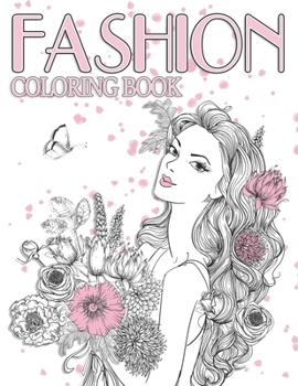 Paperback Fashion Coloring Book: fashion coloring books for women,300 Fun Coloring Pages For Adults, Teens, and Girls of All Ages For anyone who loves Book