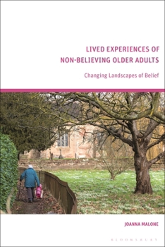 Lived Experiences of Non-believing Older Adults: Changing Landscapes of Belief