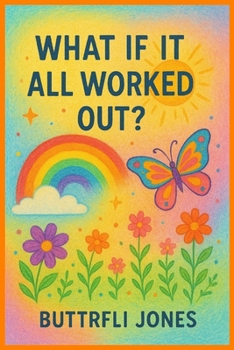 Paperback What If It All Worked Out? Book