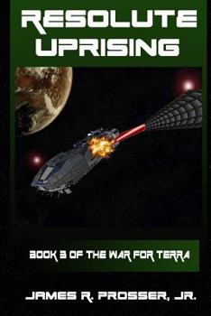 Paperback Resolute Uprising: Book 3 in the War for Terra Book