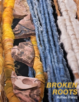 Paperback Broken Roots: Aimee Perez Book