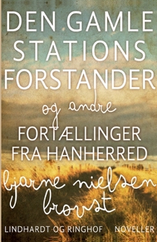 Paperback Den gamle stationsforstander og andre fort?llinger fra Hanherred [Danish] Book