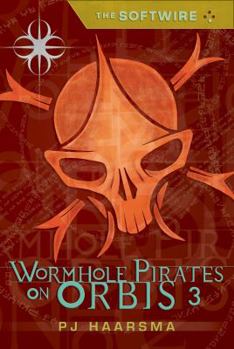 Paperback The Softwire: Wormhole Pirates on Orbis 3 Book