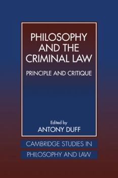 Hardcover Philosophy and the Criminal Law: Principle and Critique Book