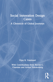 Hardcover Social Innovation Design Cases: A Chronicle of Global Journeys Book