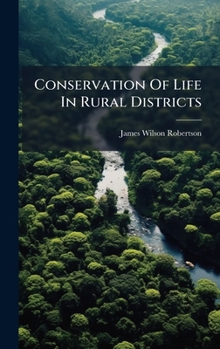 Hardcover Conservation Of Life In Rural Districts Book