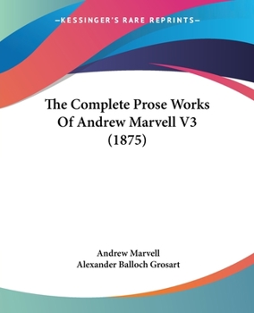 Paperback The Complete Prose Works Of Andrew Marvell V3 (1875) Book