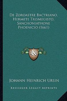 Paperback De Zoroastre Bactriano, Hermete Trismegisto, Sanchoniathone Phoenicio (1661) [Latin] Book
