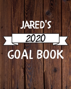 Paperback Jared's 2020 Goal Book: 2020 New Year Planner Goal Journal Gift for Jared / Notebook / Diary / Unique Greeting Card Alternative Book