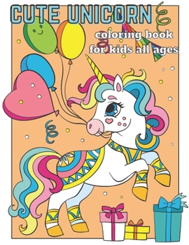 Paperback Cute Unicorn: Coloring Book For Kids all ages Book
