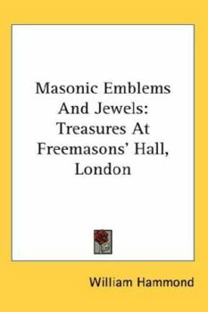 Hardcover Masonic Emblems And Jewels: Treasures At Freemasons' Hall, London Book