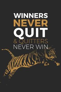 Winners Never Quit and Quitters Never Win : Inspirational Quote Journal - Medium Ruled 6x9 Notebook