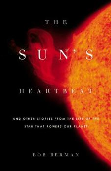 Hardcover The Sun's Heartbeat: And Other Stories from the Life of the Star That Powers Our Planet Book