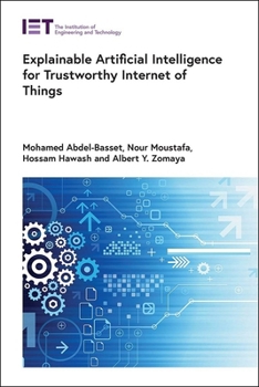 Hardcover Explainable Artificial Intelligence for Trustworthy Internet of Things Book