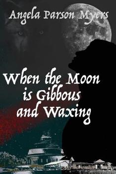 Paperback When the Moon is Gibbous and Waxing Book