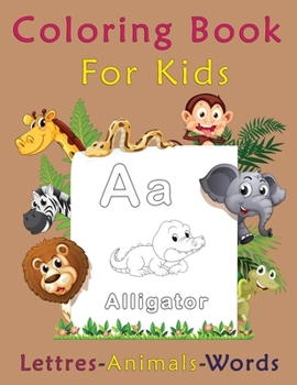 Coloring Book For Kids, Letters-Animals-words: preschool and kindergarten coloring books