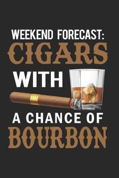 Paperback Weekend Forecast: Cigars with a Chance of Bourbon: Cigar Journal Blank Lined Notebook Book