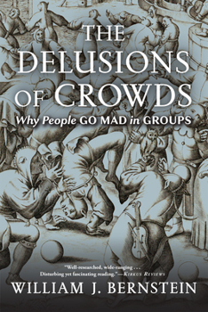 Paperback The Delusions of Crowds: Why People Go Mad in Groups Book