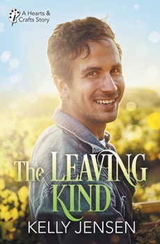 The Leaving Kind - Book #3 of the Hearts & Crafts