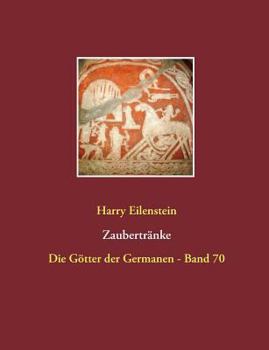 Paperback Zaubertränke: Die Götter der Germanen - Band 70 [German] Book