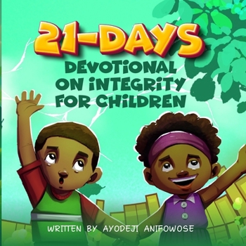 21 Days Devotion on Integrity: Children Edition