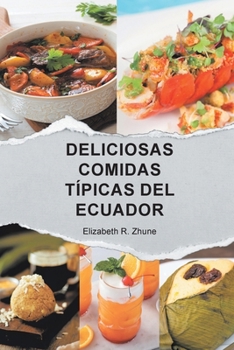 Paperback Deliciosas Comidas Típicas del Ecuador [Spanish] Book