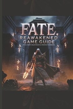 Paperback Fate: REAWAKENED GAME GUIDE: The Ultimate Walkthrough & Strategy Handbook Book