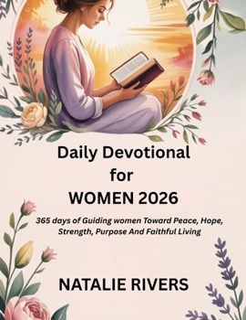 Paperback Daily Devotional for Women 2026: 365 Days Of Guiding Women Toward Peace, Hope, Strength, Purpose, And Faithful Living Book