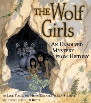 The Wolf Girls: An Unsolved Mystery from History - Book  of the Unsolved Mysteries from History