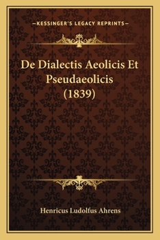 Paperback De Dialectis Aeolicis Et Pseudaeolicis (1839) [Latin] Book