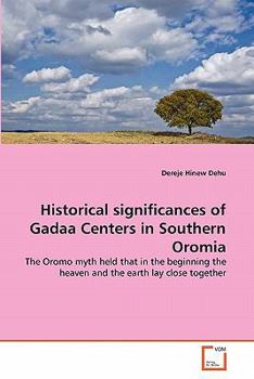 Paperback Historical significances of Gadaa Centers in Southern Oromia Book