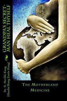 Paperback Grandpa's Secret- The Motherland Medicine Book