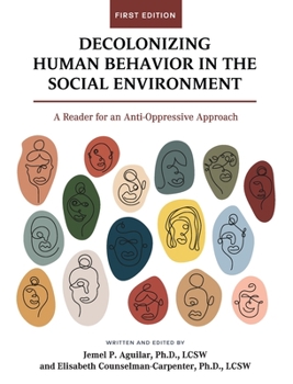 Hardcover Decolonizing Human Behavior in the Social Environment: A Reader for an Anti-Oppressive Approach Book