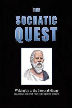 Paperback The Socratic Quest: Waking Up to the Cerebral Mirage Book