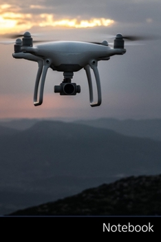 Notebook: Drone themed ruled Notebook / Journal / Diary / Composition Book / Planner / Log Book / Notes  - 6 x 9 inches (15,24 x 22,86 cm), 110 wide ruled pages with date line on top, glossy finish