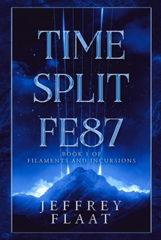 Paperback Time Split FE87: Book 1 of Filaments and Incursions Book