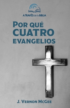 Paperback ?Por qu? Cuatro Evangelios? [Spanish] Book