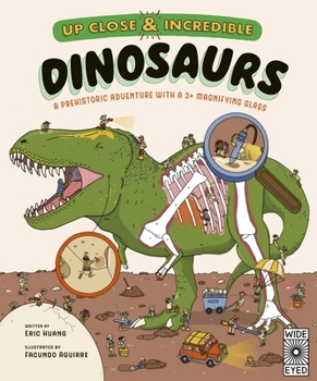 Hardcover Up Close and Incredible: Dinosaurs: A Prehistoric Adventure with a 3× Magnifying Glass Book