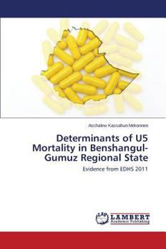 Paperback Determinants of U5 Mortality in Benshangul-Gumuz Regional State Book