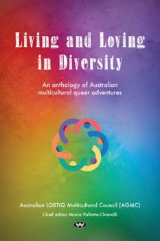 Paperback Living and Loving in Diversity: An anthology of Australian multicultural queer adventures Book