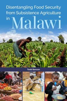 Paperback Disentangling Food Security from Subsistence Agriculture in Malawi Book