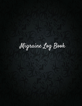 Paperback Migraine Log Book: Track & Record Headache Symptoms Triggers and More Size 8.5 "x 11" 120 Page Book