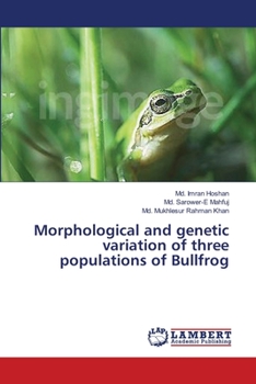 Paperback Morphological and genetic variation of three populations of Bullfrog Book