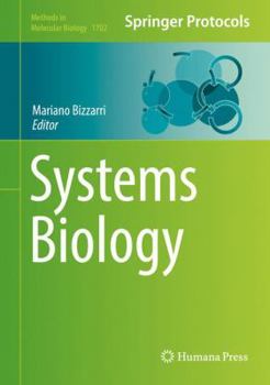 Systems Biology - Book #1702 of the Methods in Molecular Biology