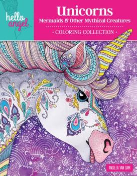 Paperback Hello Angel Unicorns, Mermaids & Other Mythical Creatures Coloring Collection Book