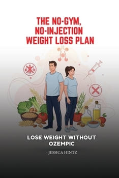 Paperback The No-Gym, No-Injection Weight Loss Plan: Lose Weight Without Ozempic Book