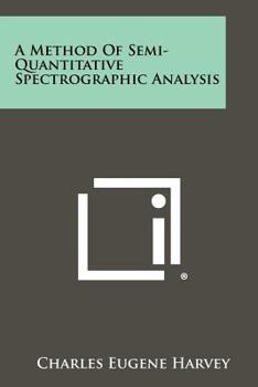 Paperback A Method of Semi-Quantitative Spectrographic Analysis Book