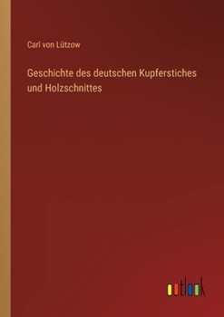 Paperback Geschichte des deutschen Kupferstiches und Holzschnittes [German] Book
