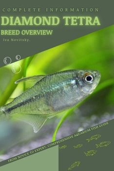 Paperback Diamond Tetra: From Novice to Expert. Comprehensive Aquarium Fish Guide Book