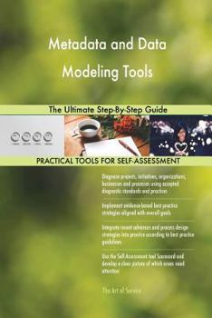Paperback Metadata and Data Modeling Tools The Ultimate Step-By-Step Guide Book